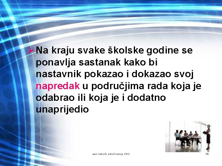 Ø Na kraju svake školske godine se ponavlja sastanak kako bi nastavnik pokazao i