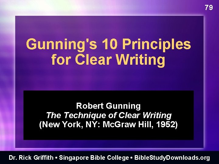 79 Gunning's 10 Principles for Clear Writing Robert Gunning The Technique of Clear Writing