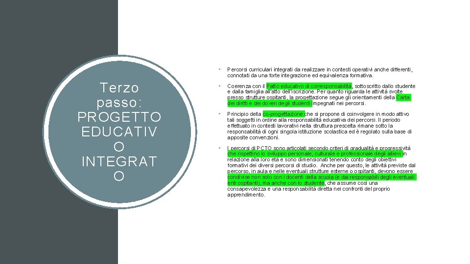 Terzo passo: PROGETTO EDUCATIV O INTEGRAT O • Percorsi curriculari integrati da realizzare in