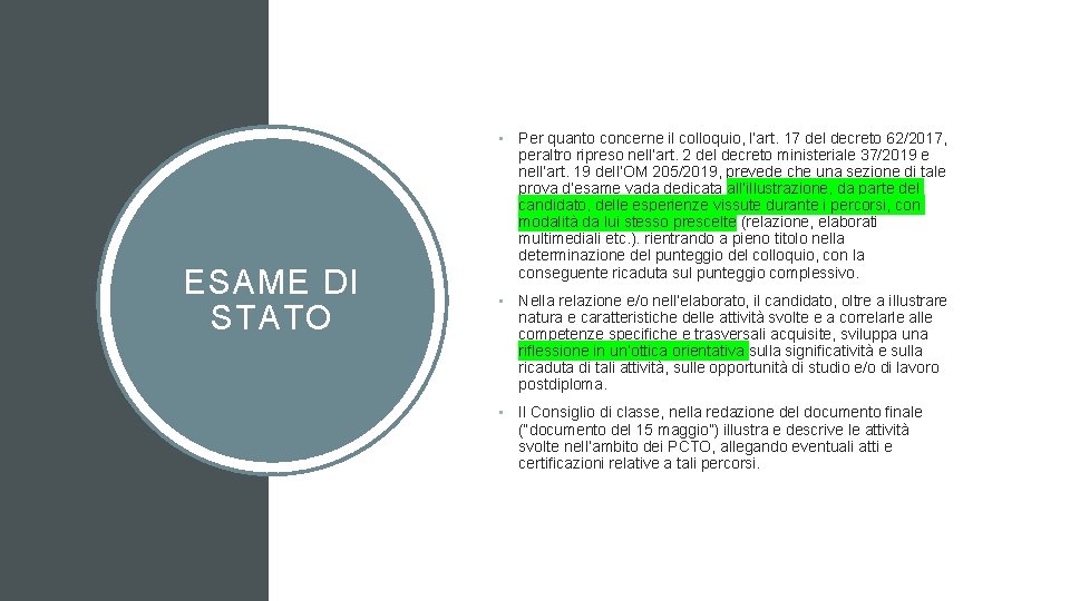 ESAME DI STATO • Per quanto concerne il colloquio, l’art. 17 del decreto 62/2017,