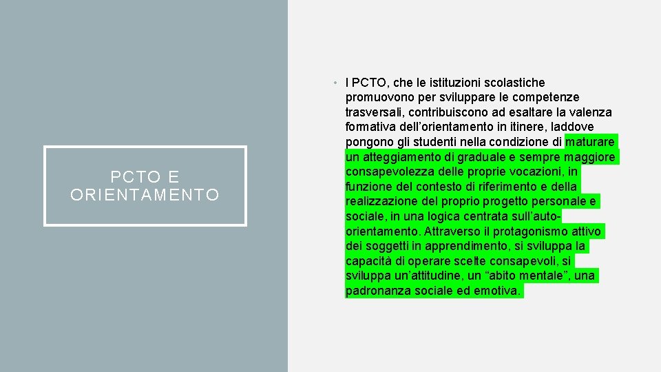 PCTO E ORIENTAMENTO • I PCTO, che le istituzioni scolastiche promuovono per sviluppare le