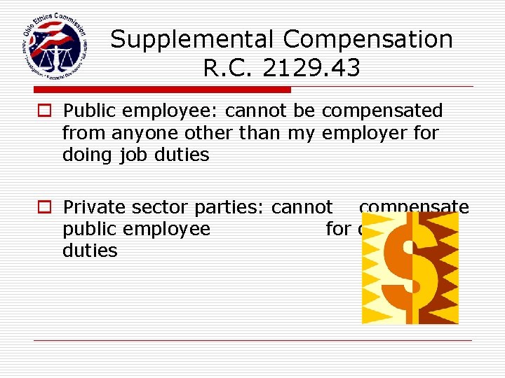 Supplemental Compensation R. C. 2129. 43 o Public employee: cannot be compensated from anyone