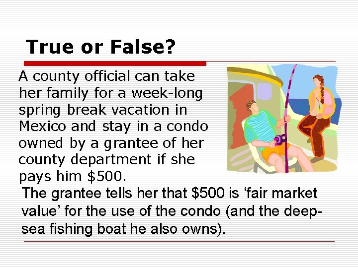 True or False? A county official can take her family for a week-long spring