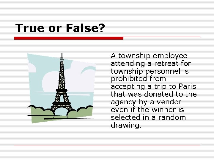 True or False? A township employee attending a retreat for township personnel is prohibited