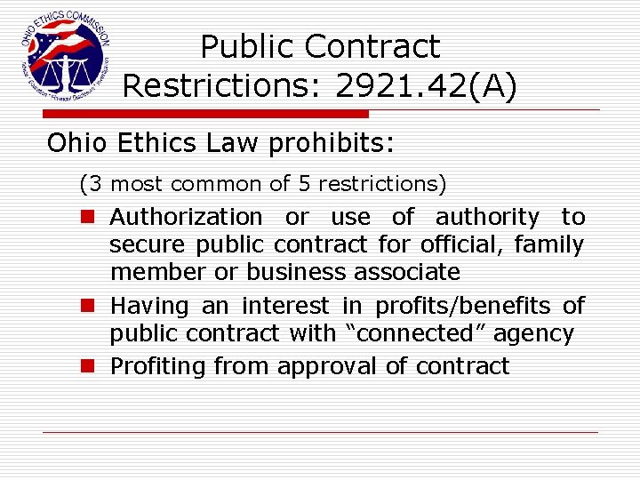 Public Contract Restrictions: 2921. 42(A) Ohio Ethics Law prohibits: (3 most common of 5