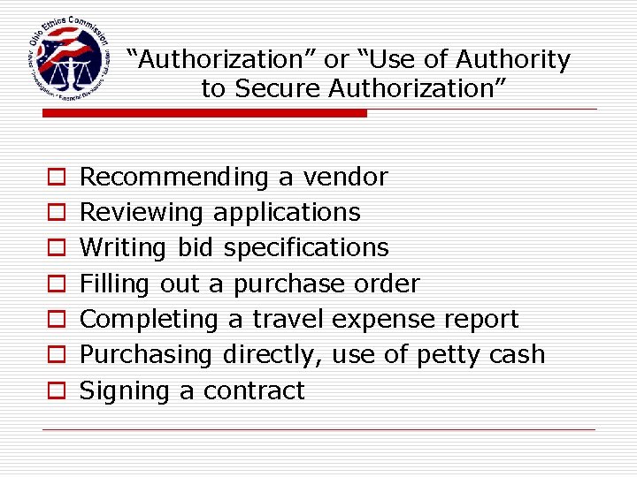 “Authorization” or “Use of Authority to Secure Authorization” o o o o Recommending a
