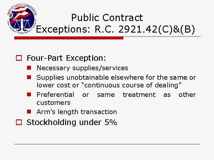 Public Contract Exceptions: R. C. 2921. 42(C)&(B) o Four-Part Exception: n Necessary supplies/services n