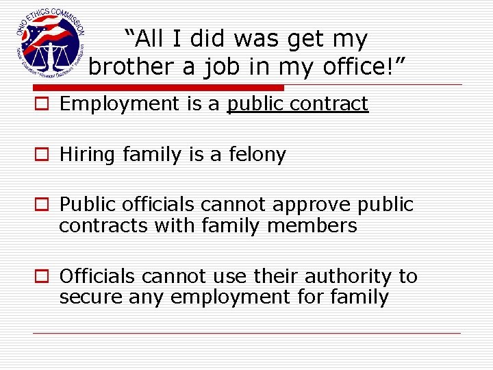 “All I did was get my brother a job in my office!” o Employment