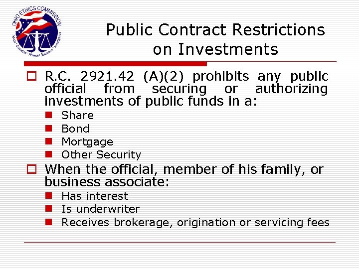 Public Contract Restrictions on Investments o R. C. 2921. 42 (A)(2) prohibits any public