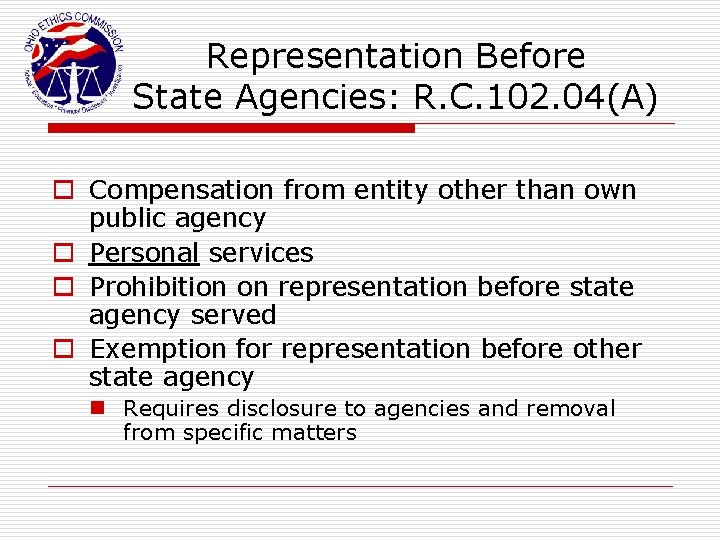 Representation Before State Agencies: R. C. 102. 04(A) o Compensation from entity other than