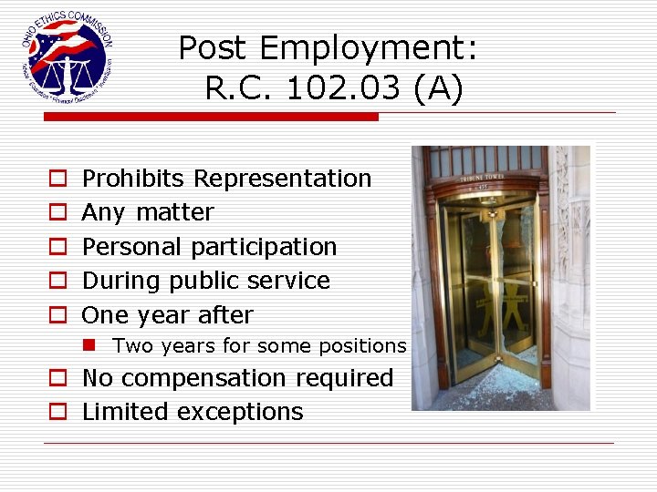 Post Employment: R. C. 102. 03 (A) o o o Prohibits Representation Any matter