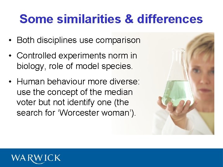 Some similarities & differences • Both disciplines use comparison • Controlled experiments norm in