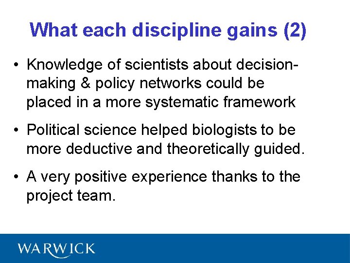 What each discipline gains (2) • Knowledge of scientists about decisionmaking & policy networks