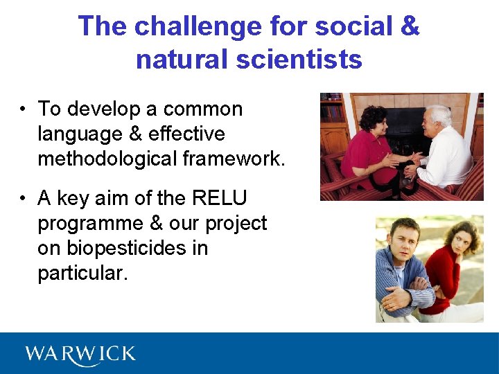 The challenge for social & natural scientists • To develop a common language &