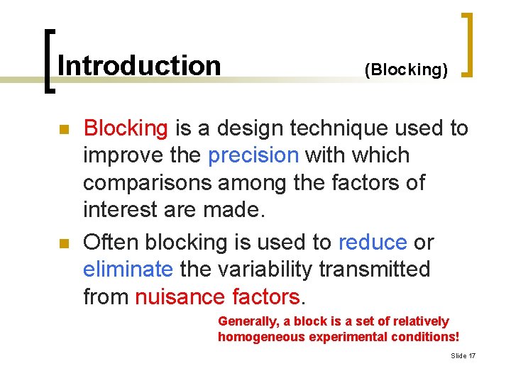 Introduction n n (Blocking) Blocking is a design technique used to improve the precision