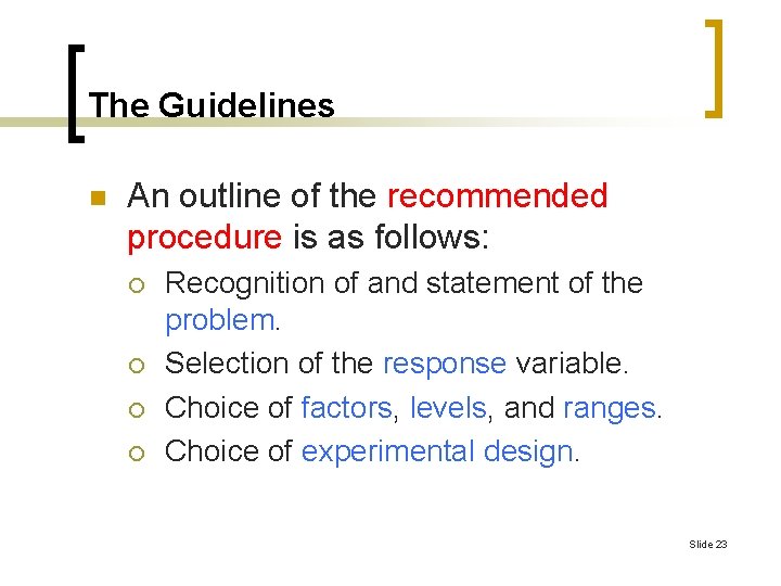 The Guidelines n An outline of the recommended procedure is as follows: ¡ ¡