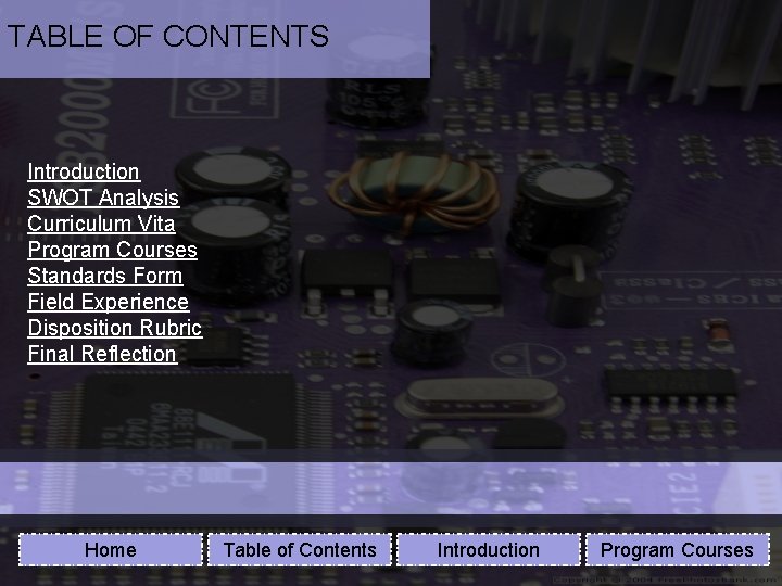 TABLE OF CONTENTS Introduction SWOT Analysis Curriculum Vita Program Courses Standards Form Field Experience