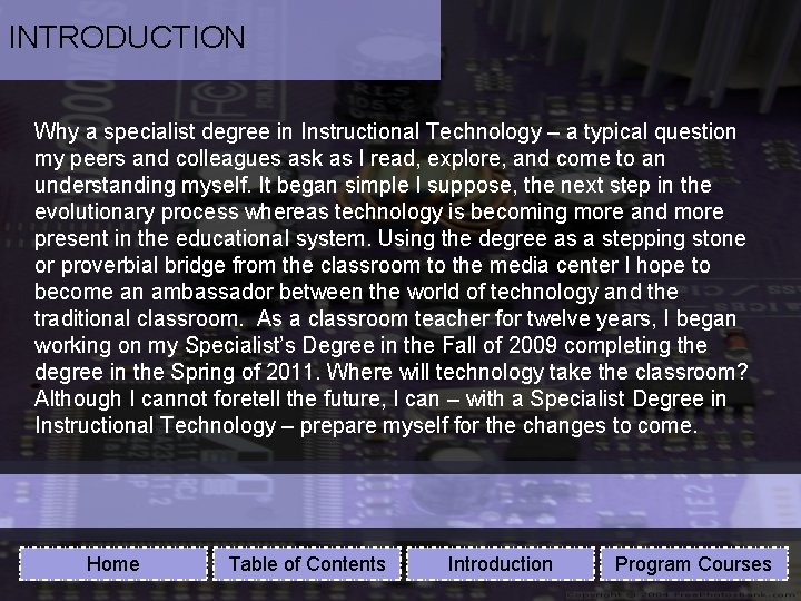 INTRODUCTION Why a specialist degree in Instructional Technology – a typical question my peers