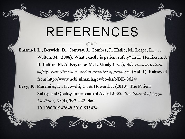 REFERENCES Emanuel, L. , Berwick, D. , Conway, J. , Combes, J. , Hatlie,