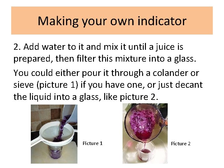 2. Add water to it and mix it until a juice is prepared, then