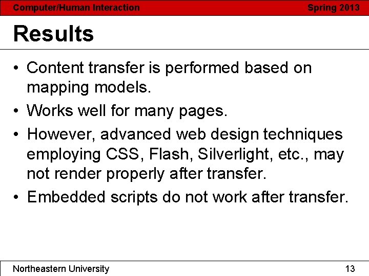 Computer/Human Interaction Spring 2013 Results • Content transfer is performed based on mapping models. Computer/Human Interaction Spring 2013 Results • Content transfer is performed based on mapping models.