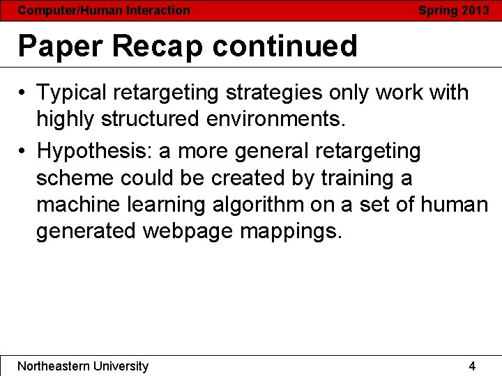 Computer/Human Interaction Spring 2013 Paper Recap continued • Typical retargeting strategies only work with Computer/Human Interaction Spring 2013 Paper Recap continued • Typical retargeting strategies only work with