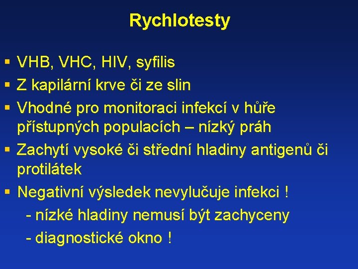 Rychlotesty § § § VHB, VHC, HIV, syfilis Z kapilární krve či ze slin