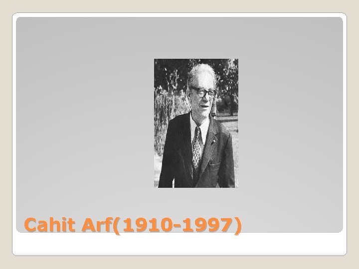 Cahit Arf(1910 -1997) 