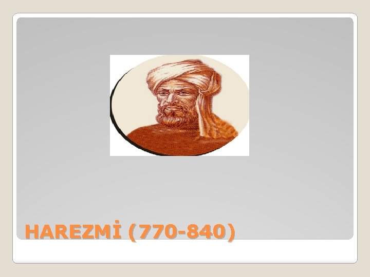 HAREZMİ (770 -840) 