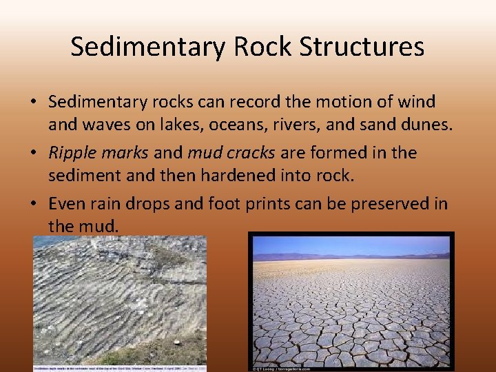 Sedimentary Rock Structures • Sedimentary rocks can record the motion of wind and waves