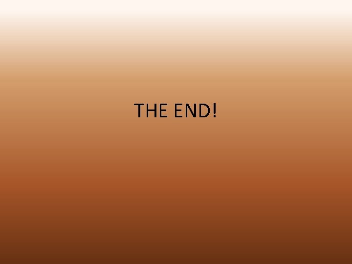 THE END! 