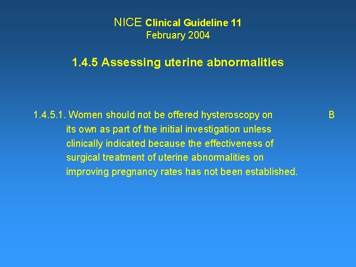 NICE Clinical Guideline 11 February 2004 1. 4. 5 Assessing uterine abnormalities 1. 4.