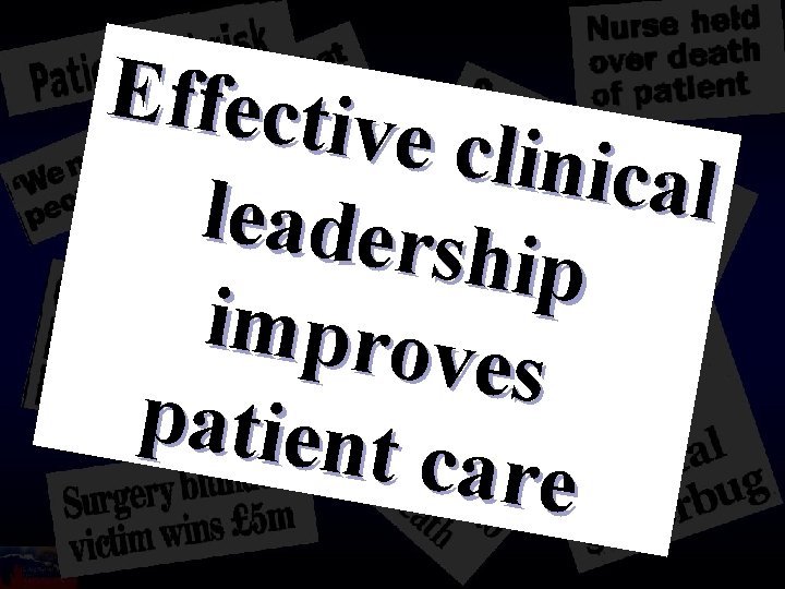 Effectiv e clinic a l leaders hip improv es patient care Effectiv e clinic a l leaders hip improv es patient care