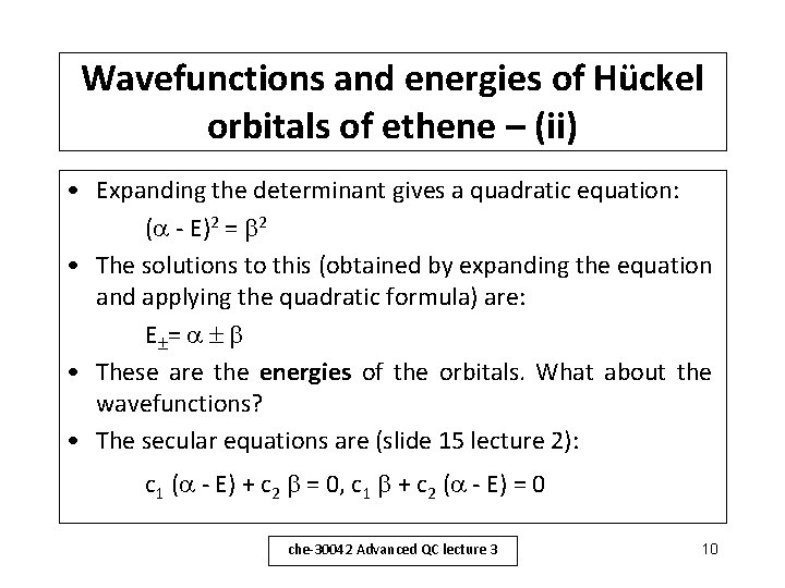 Wavefunctions and energies of Hückel orbitals of ethene – (ii) • Expanding the determinant