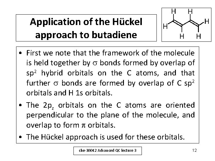 Application of the Hückel approach to butadiene • First we note that the framework