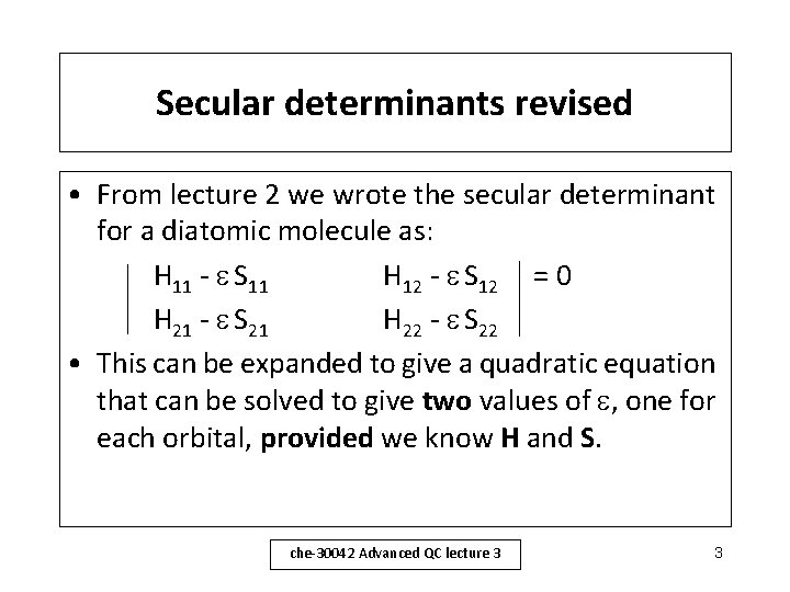 Secular determinants revised • From lecture 2 we wrote the secular determinant for a