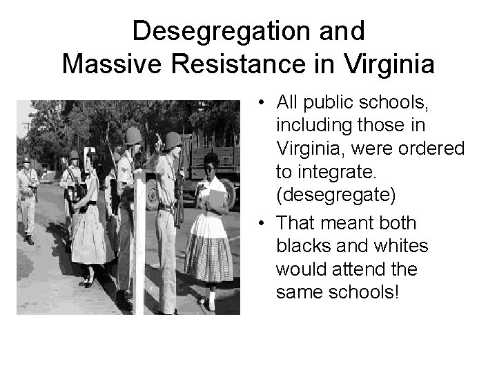 Desegregation and Massive Resistance in Virginia • All public schools, including those in Virginia,