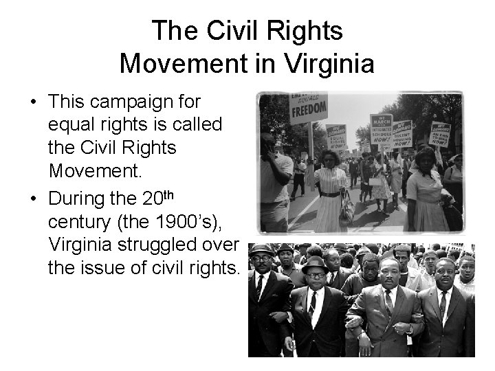 The Civil Rights Movement in Virginia • This campaign for equal rights is called