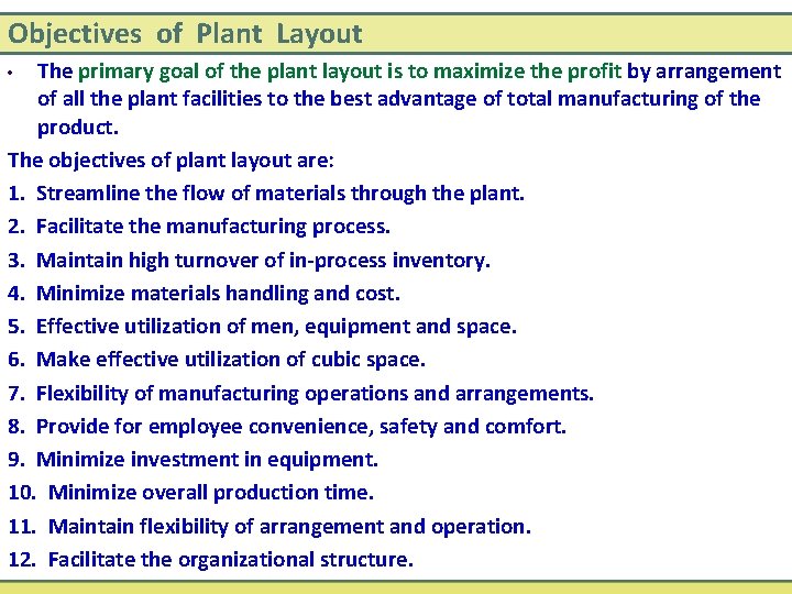 Objectives of Plant Layout The primary goal of the plant layout is to maximize