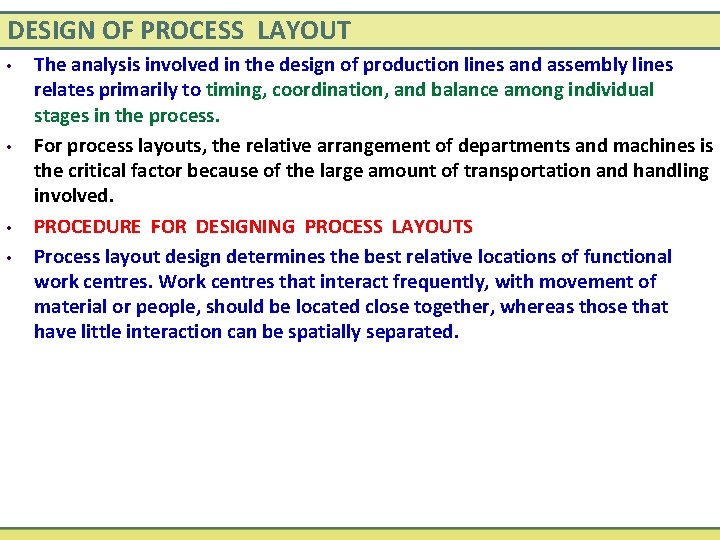 DESIGN OF PROCESS LAYOUT • • The analysis involved in the design of production