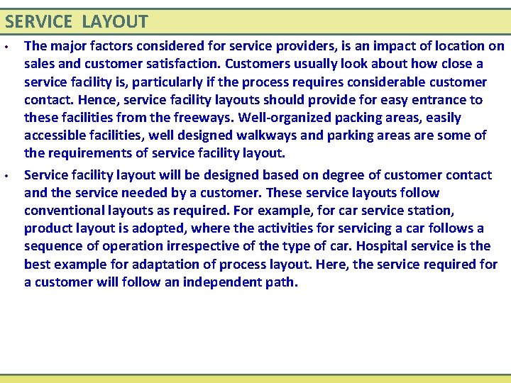 SERVICE LAYOUT • • The major factors considered for service providers, is an impact