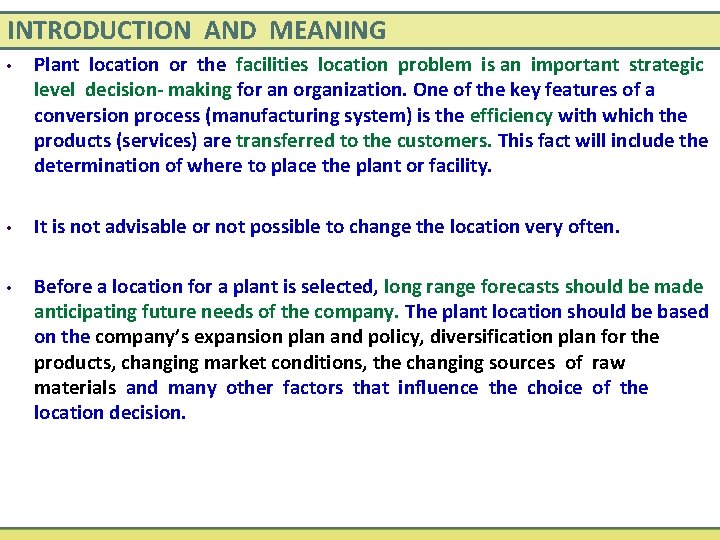 INTRODUCTION AND MEANING • Plant location or the facilities location problem is an important