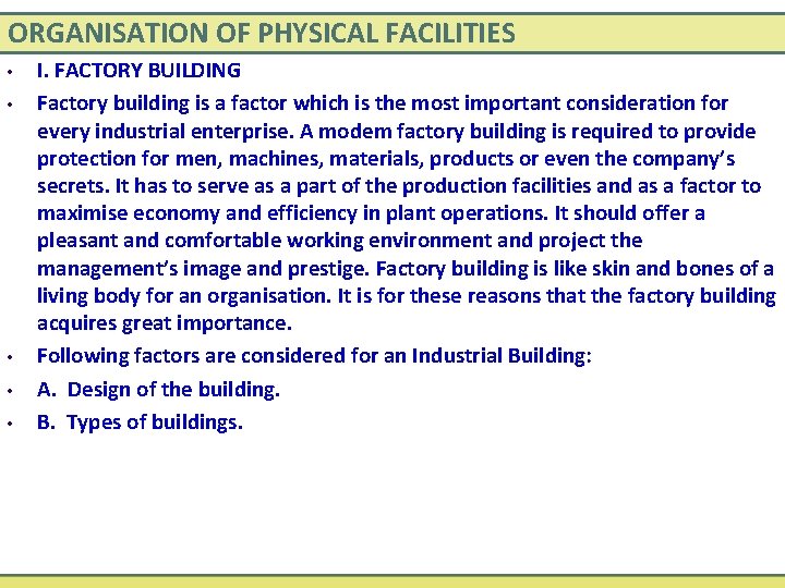 ORGANISATION OF PHYSICAL FACILITIES • • • I. FACTORY BUILDING Factory building is a