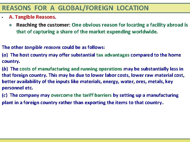 REASONS FOR A GLOBAL/FOREIGN LOCATION • A. Tangible Reasons. l Reaching the customer: One