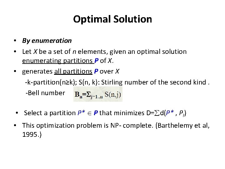 Optimal Solution • By enumeration • Let X be a set of n elements,