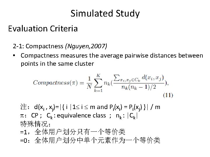 Simulated Study Evaluation Criteria 2 -1: Compactness (Nguyen, 2007) • Compactness measures the average