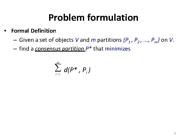 Problem formulation • Formal Definition – Given a set of objects V and m