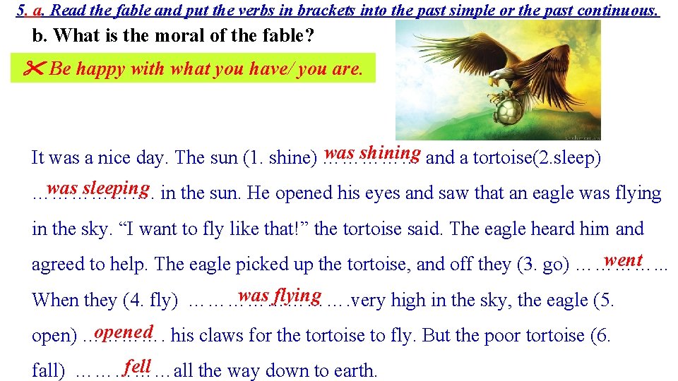 5. a. Read the fable and put the verbs in brackets into the past 5. a. Read the fable and put the verbs in brackets into the past