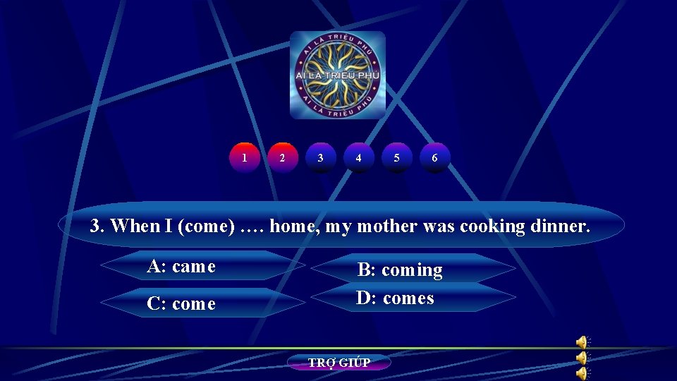 1 2 3 4 5 6 3. When I (come) …. home, my mother 1 2 3 4 5 6 3. When I (come) …. home, my mother