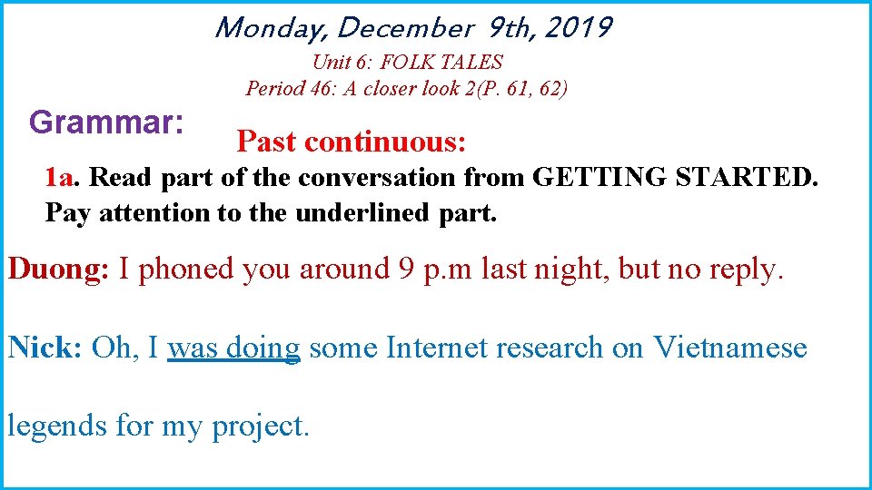 Monday, December 9 th, 2019 Unit 6: FOLK TALES Period 46: A closer look Monday, December 9 th, 2019 Unit 6: FOLK TALES Period 46: A closer look